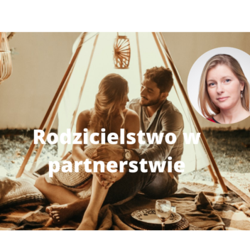 Bezpłatne szkolenie on-line dla przyszłych i młodych rodziców. Rodzicielstwo w partnerstwie – warsztat psychologiczny