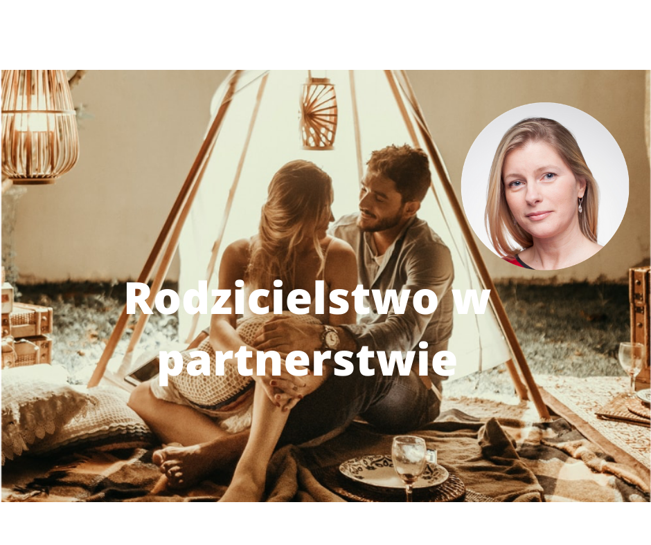 Bezpłatne szkolenie on-line dla przyszłych i młodych rodziców. Rodzicielstwo w partnerstwie – warsztat psychologiczny