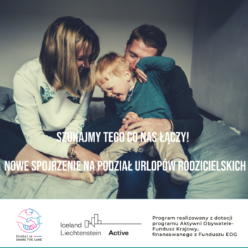 Szukajmy tego co nas łączy – nowe spojrzenie na podział urlopów rodzicielskich