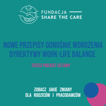 Nowe przepisy odnośnie wdrożenia dyrektywy work-life balance mają obowiązywać już od 1 sierpnia. Zobacz jakie zmiany dla rodziców i pracodawców niesie wdrożenie tej dyrektywy (na podstawie trzeciego projektu ustawy z 15.07.2022)