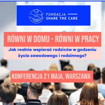 Konferencja „Równi w domu – równi w Pracy. Jak wspierać rodziców w łączeniu życia rodzinnego i zawodowego?”