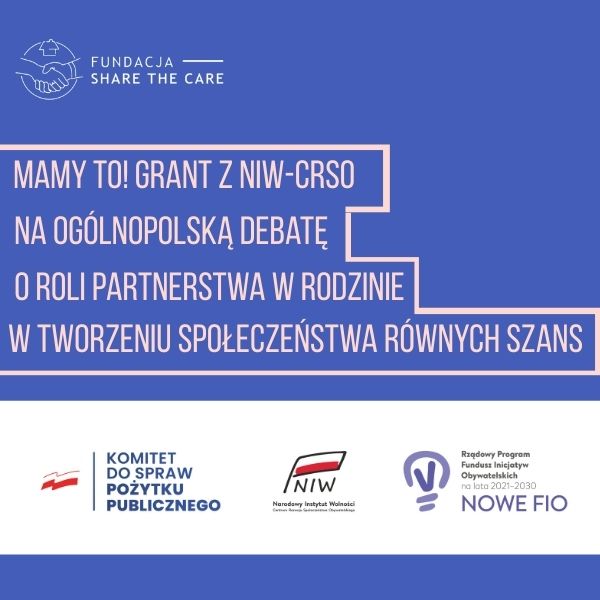 Fundacja Share the Care z grantem NIW-CRSO na ogólnopolską debatę o partnerstwie w rodzinie