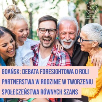 Gdańsk: Debata foresightowa o roli partnerstwa w rodzinie w tworzeniu społeczeństwa równych szans