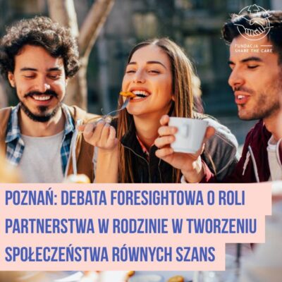 Debata foresightowa o roli partnerstwa w rodzinie w tworzeniu społeczeństwa równych szans